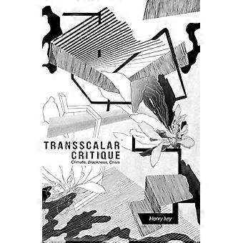 Transscalar Critique Climate Blackness Crisis