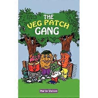 The Veg Patch Gang - Martin Watson