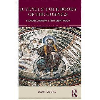 Os Quatro Livros dos Evangelhos de Juvencus Evangeliorum Libri Quattuor - Scott McGill - Capa dura - Livro inglês - História
