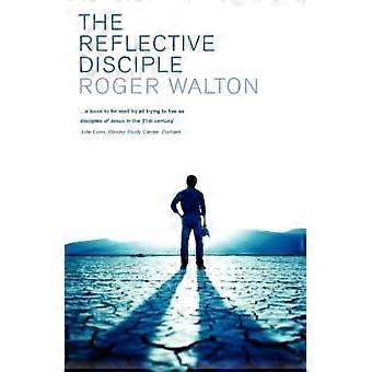 The Reflective Disciple - Walton, Roger, Etc - Paperback - en Book