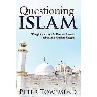 Questioning Islam Tough Questions & Honest Answers About The Muslim Religion - Townsend Peter - Paperback - en Book