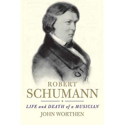 Robert Schumann: Życie i śmierć muzyk