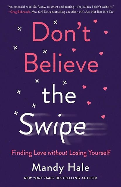 Dont Believe The Swipe  Finding Love Without Losing Yourself by Mandy Hale Paperback