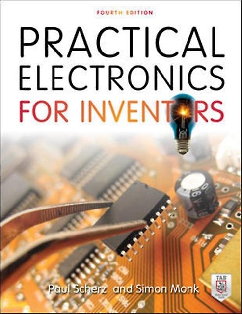 Practical Electronics For Inventors Fourth Edition by Simon Monk Paperback