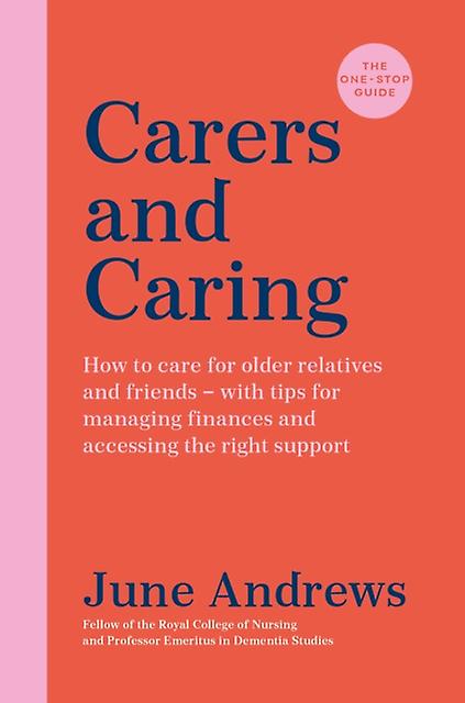Carers And Caring The Onestop Guide by June Andrews Paperback
