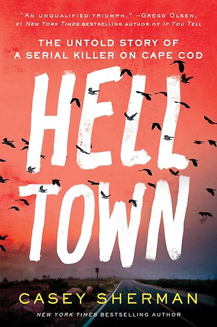 Helltown by Casey Sherman Paperback Book