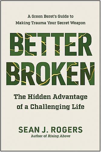 Better Broken by Sean J. Rogers Hardback Book