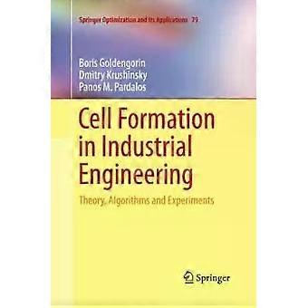 Cell Formation In Industrial Engineering Theory Algorithms And Experiments - Boris Goldengorin