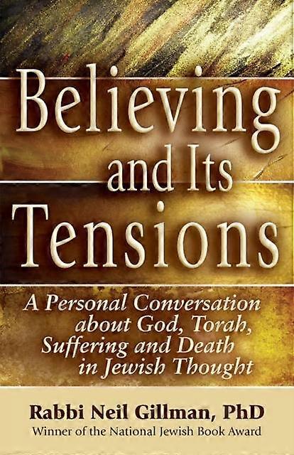 Believing And Its Tensions - Gillman, PhD, Rabbi Neil - Judaism - Turner Publishing Company - IPS - Paperback