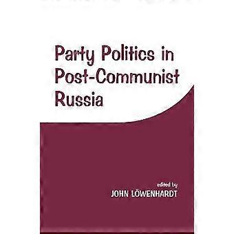Party Politics in Post-communist Russia