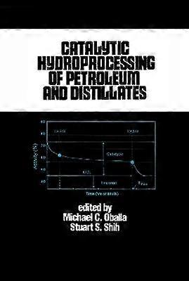 Catalytic Hydroprocessing of Petroleum and Distillates