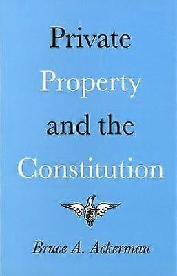 Private Property and the Constitution