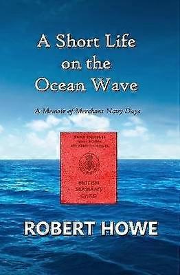 A Short Life on the Ocean Wave