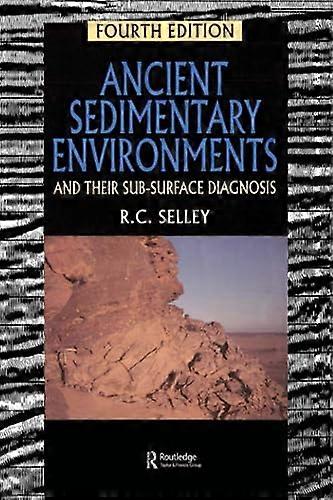 Ancient Sedimentary Environments: And Their Sub surface Diagnosis