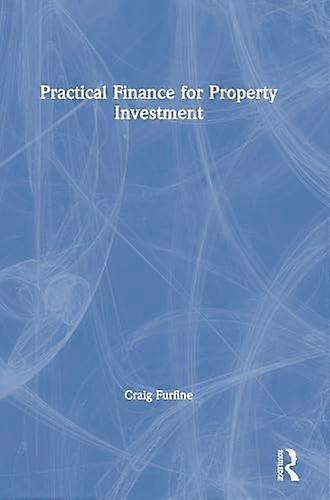 Practical Finance for Property Investment