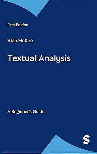 Textual Analysis: A Beginners Guide