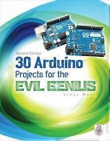 30 Arduino Projects For The Evil Genius Second Edition by Simon Monk Paperback