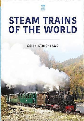 Steam Trains Of The World by Keith Strickland Paperback