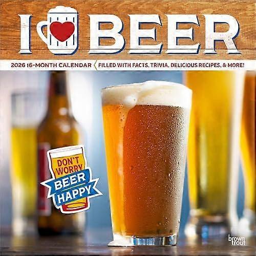 I Love Beer 2026 Square Flap Calendar by BrownTrout Calendar Book