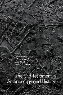 The Old Testament in Archaeology and History