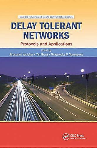 Delay Tolerant Networks: Protocols and Applications