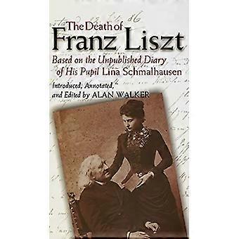 Death Franz Liszt: perustuu julkaisematon päiväkirja oppilas Lina Schmalhausen