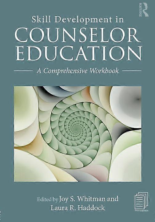 Skill Development in Counselor Education: A Comprehensive Workbook