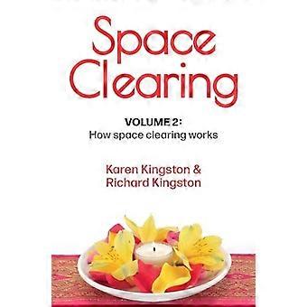 Spae Clearing, Volume 2 : Comment fonctionne le nettoyage de l’espace (Série Conscious Living)