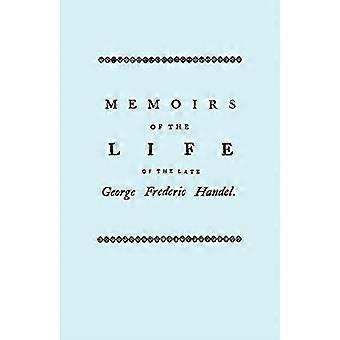 Memorie della vita del defunto George Frederic Händel, a cui si aggiunge un catalogo delle sue opere e osservazioni su di esse