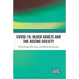 Covid-19 Older Adults And The Ageing Society - Suhita Chopra Chatterjee