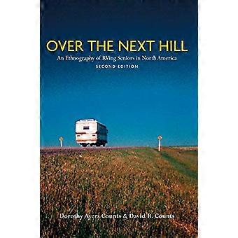 Over the Next Hill An Ethnography of RVing Seniors in North America Second Edition