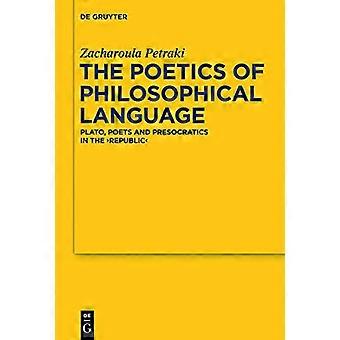 The Poetics of Philosophical Language Plato Poets and Presocratics in the Republic