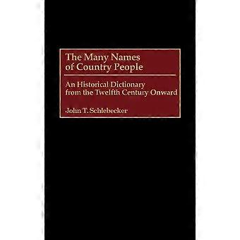 The Many Names Of Country People An Historical Dictionary From The Twelfth Centu - John T. Schlebecker - Hardcover - en Book