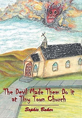 The devil made them do it at tiny town church
