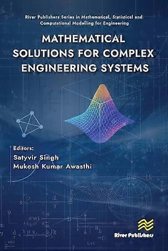 Mathematical Solutions for Complex Engineering Systems