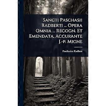 Sancti Paschasii Radberti. Opera Omnia. Recogn. Et Emendata Accurante J.- - Paschasius Radbert - Paperback - en Book