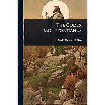 The Codex Montfortianus - Orlando Thomas Dobbin - Paperback - en Book