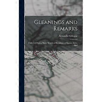 Gleanings And Remarks Collected During Many Months Of Residence At Buenos Ayres - Alexander Gillespie - Hardcover - English Book - History