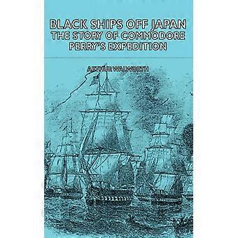Black Ships Off Japan - The Story Of Commodore Perry's Expedition - Arthur Walworth - Hardcover - English Book - History