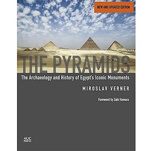 The Pyramids: The Archaeology and History of Egypt's Iconic Monuments New and updated edition