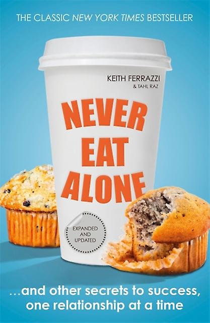 Never Eat Alone by Tahl Raz Paperback Book