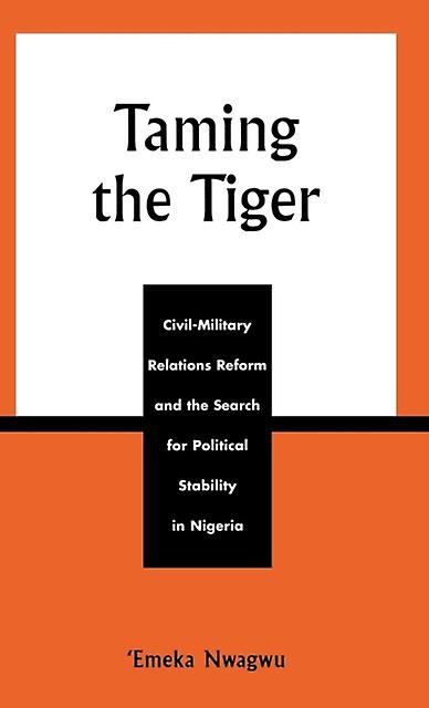 Taming The Tiger by Emeka Nwagwu Paperback Book