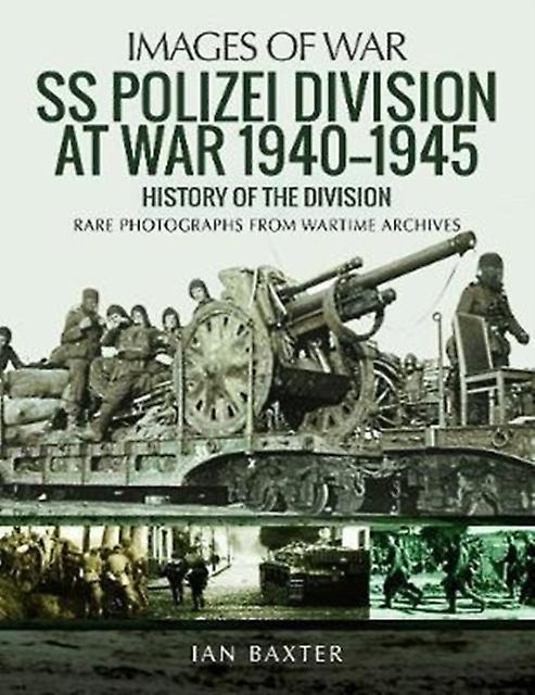 Ss Polizei Division At War 1940 1945 by Ian Baxter Paperback Book