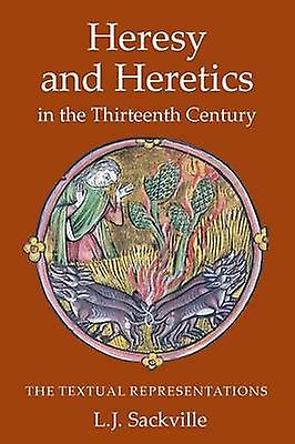 Heresy And Heretics In The Thirteenth Century