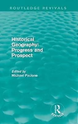 Historical Geography: Progress and Prospect