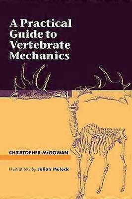 A Practical Guide to Vertebrate Mechanics