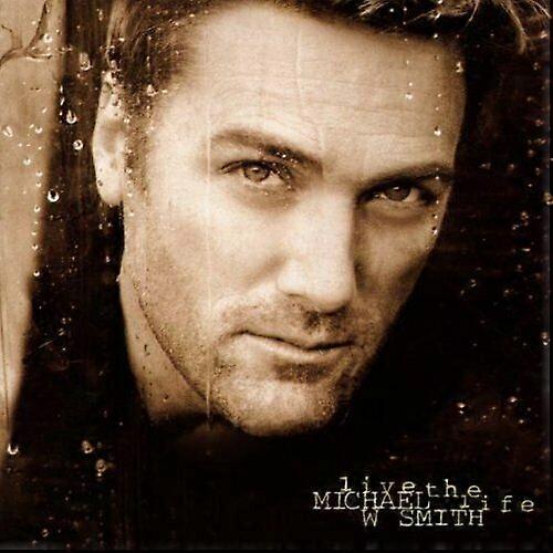 Michael W Smith Live the Life CD