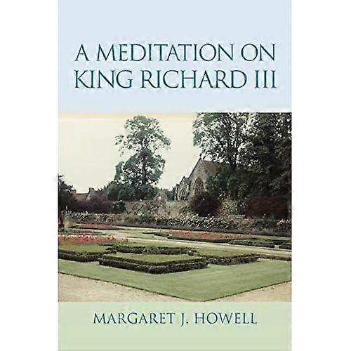 A Meditation on King Richard III