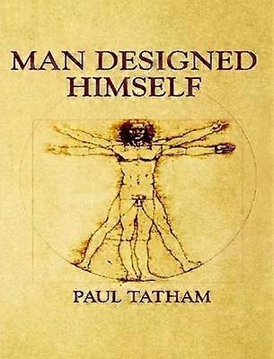 Man Designed Himself