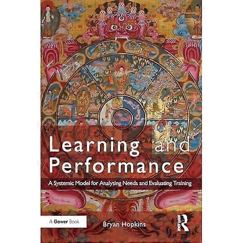 Learning and Performance : a Systemic Model for Analysing Needs and Evaluating Training